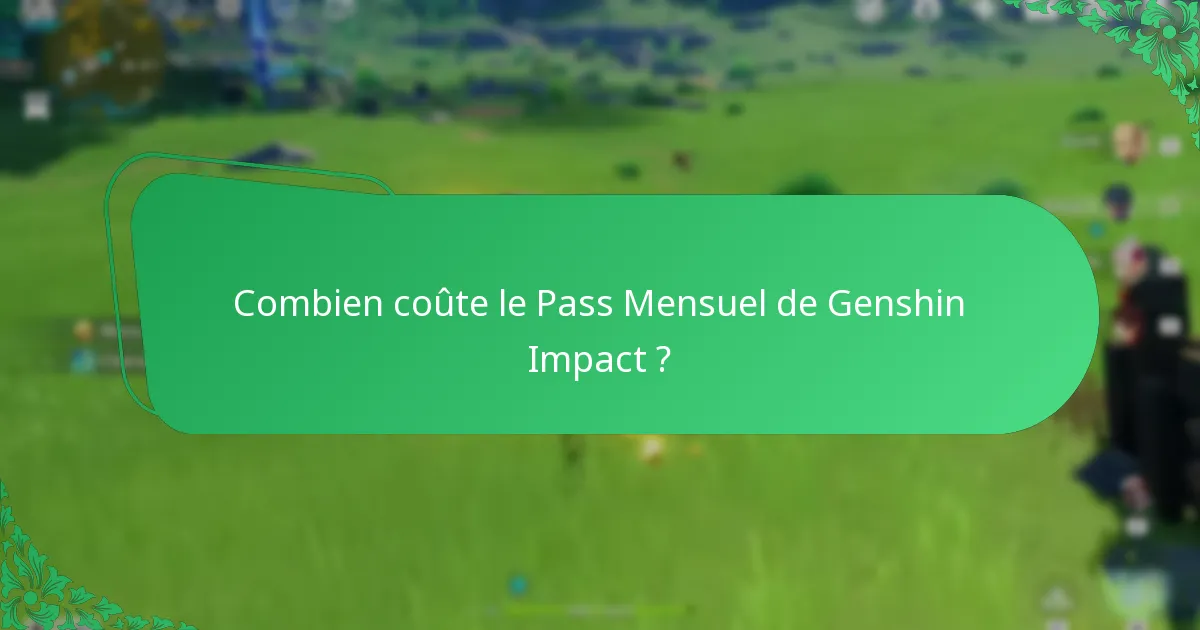 Combien coûte le Pass Mensuel de Genshin Impact ?