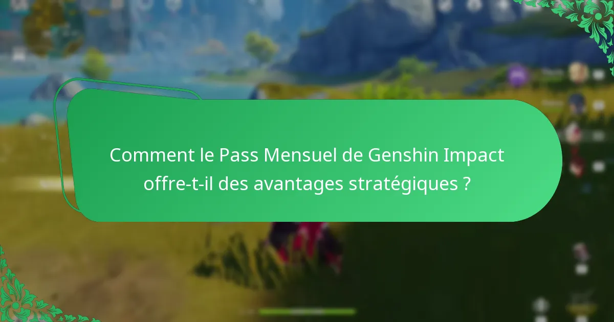 Quels sont les avantages à long terme du Pass Mensuel de Genshin Impact ?