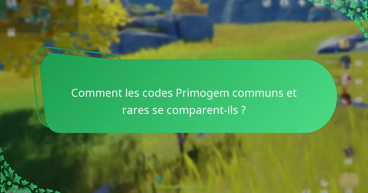 Quelle est la rareté des codes Primogem ?