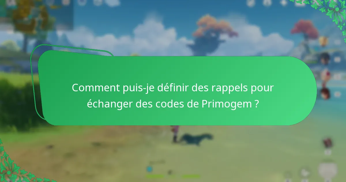 Quels systèmes de notification sont disponibles pour les codes de Primogem ?