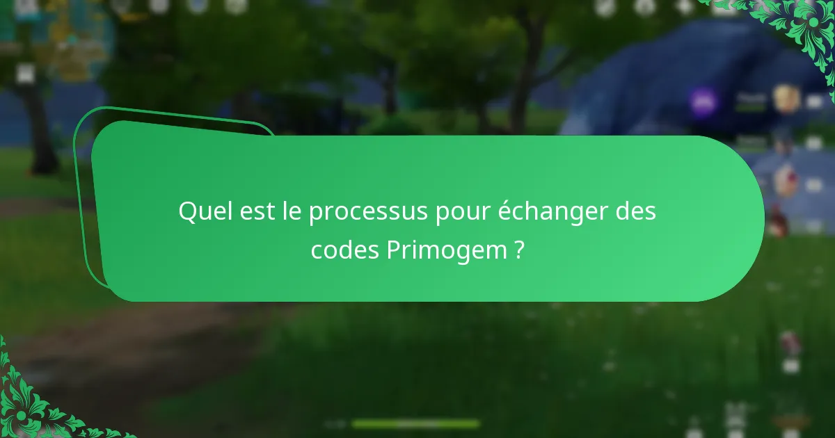 Quel est le processus pour échanger des codes Primogem ?