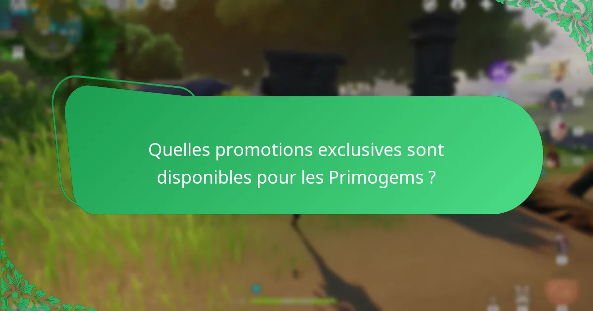 Quelles sont les offres à durée limitée pour les Primogems ?