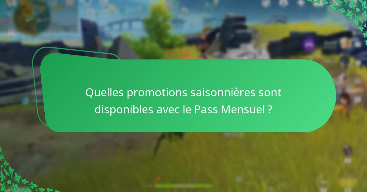 Quelles offres à durée limitée améliorent le Pass Mensuel ?