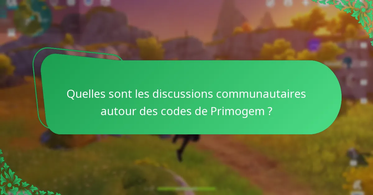 Quelles sont les discussions communautaires autour des codes de Primogem ?