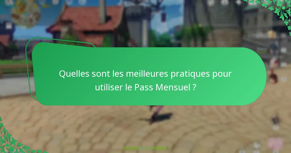 Que recommandent les joueurs concernant le Pass Mensuel ?