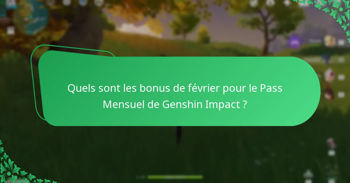 Quels sont les bonus de mars pour le Pass Mensuel de Genshin Impact ?